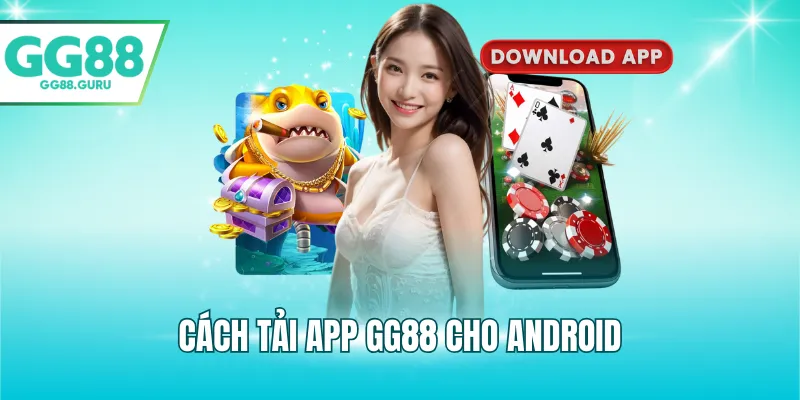 Cách tải app GG88 cho Android